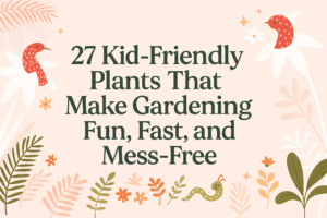 27 Kid-Friendly Plants That Make Gardening Fun & Mess-Free